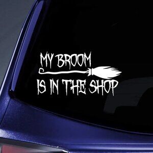Funny Witchy "My Broom Is In The Shop" Decal Sticker For Car Laptop Home Decor